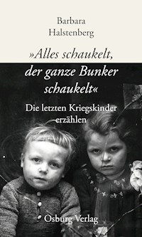 "Alles schaukelt, der ganze Bunker schaukelt" - Barbara Halstenberg - ebook