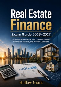 Real Estate Finance Exam Guide 2026–2027 - Hollow Grant - ebook