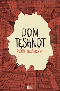 Dom tęsknot - Piotr Adamczyk - książka