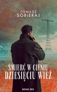 Śmierć w cieniu dziesięciu wież - Tomasz Sobieraj - ebook + książka