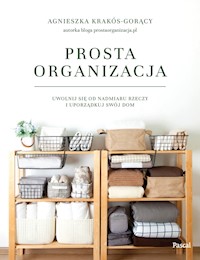 Prosta organizacja - Krakós-Gorący Agnieszka - ebook + książka