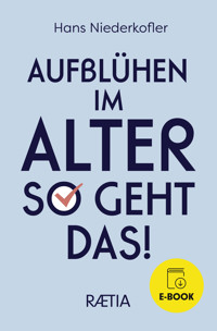 Aufblühen im Alter - Hans Niederkofler - ebook