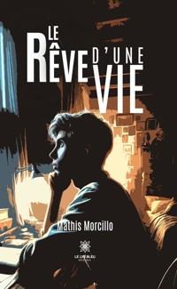 Le rêve d’une vie - Mathis Morcillo - ebook