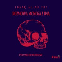 Rozmowa Monosa z Uną. Historia z dźwiękiem. - E. A. Poe - audiobook