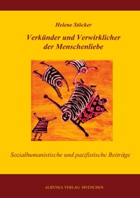 Verkünder und Verwirklicher der Menschenliebe - Helene Stöcker - ebook