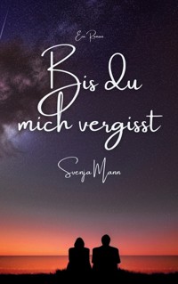 Bis du mich vergisst - Svenja Mann - ebook