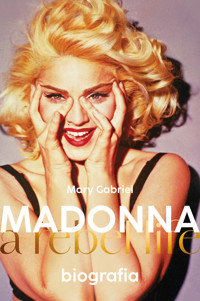 Madonna. A rebel life. Biografia - Mary Gabriel - ebook + książka