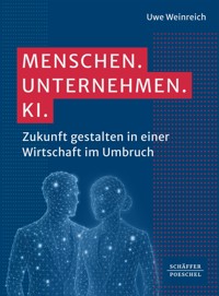 Menschen. Unternehmen. KI. - Uwe Weinreich - ebook