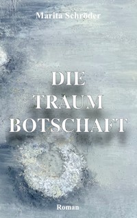 Die Traumbotschaft - Marita Schröder - ebook