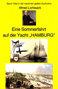 Alfred Lichtwark: Eine Sommerfahrt auf der Yacht "HAMBURG" - Alfred Lichtwark - ebook