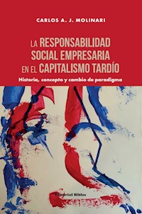 La responsabilidad social empresaria en el capitalismo tardío - Carlos A. J. Molinari - ebook