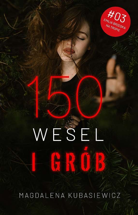 150 wesel i grób. Seria Emilia Brzeska na tropie. Tom 3 - Magdalena Kubasiewicz - książka