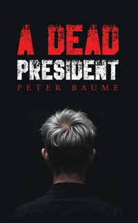 A Dead President - Peter Baume - ebook