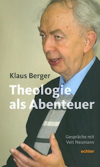 Die Theologie als Abenteuer - Klaus Berger - ebook