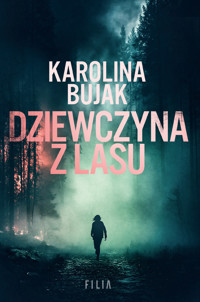 Dziewczyna z lasu - Karolina Bujak - ebook + audiobook + książka
