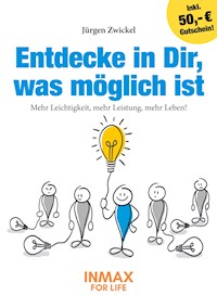 Entdecke in Dir, was möglich ist - Jürgen Zwickel - ebook