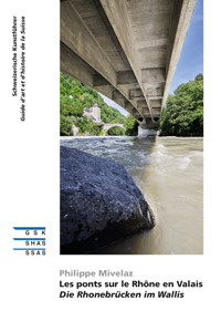 Les ponts sur le Rhône en Valais | Die Rhonebrücken im Wallis - Philippe Mivelaz - ebook