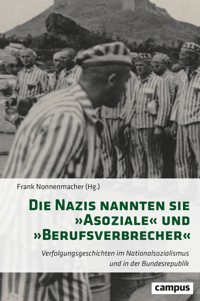 Die Nazis nannten sie »Asoziale« und »Berufsverbrecher« -  - ebook
