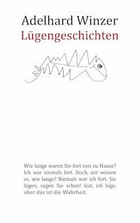 Lügengeschichten - Adelhard Winzer - ebook