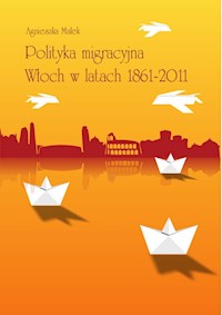 Polityka migracyjna Włoch w latach 1861-2011 -  - książka