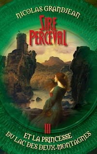 Sire Perceval et la Princesse du lac des Deux-Montagnes - Nicolas Grandjean - ebook