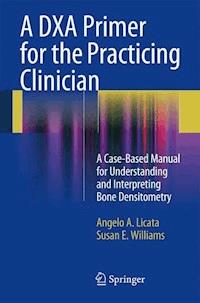 A DXA Primer for the Practicing Clinician - Angelo A. Licata - ebook