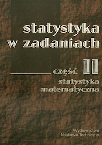 Statystyka w zadaniach cz.2 Statystyka matematyczna - Bąk Iwona, Markowicz Iwona, Mojsiewicz Magdalena, Wawrzyniak Katarzyna - książka