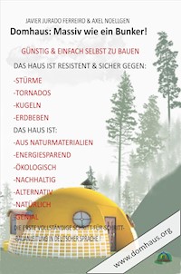 DAS DOMHAUS: MASSIV WIE EIN BUNKER! GÜNSTIG UND EINFACH SELBST ZU BAUEN! - Javier Jurado Ferreiro - ebook