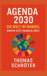 Agenda 2030 Die Welt im Wandel - Thomas Schröter - ebook