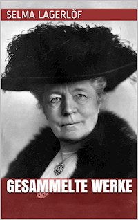 Selma Lagerlöf - Gesammelte Werke - Lagerlof Selma - ebook