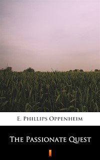 The Passionate Quest - E. Phillips Oppenheim - ebook