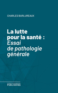 La lutte pour la santé - Burlureaux - ebook