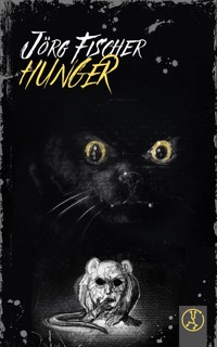 Hunger - Jörg Fischer - ebook