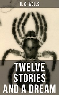 Twelve Stories and a Dream - H. G. Wells - ebook