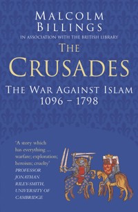 The Crusades: Classic Histories Series - Malcolm Billings - ebook