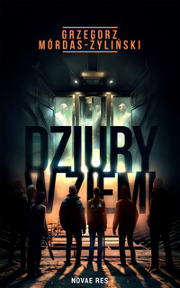 Dziury w ziemi - Grzegorz Mórdas-Żyliński - ebook