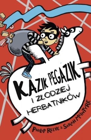 Kazik Pegazik i Ciacho-Rabuś - Philip Reeve, Sarah McIntyre - książka