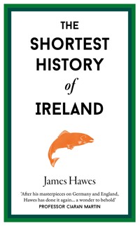The Shortest History of Ireland - James Hawes - ebook