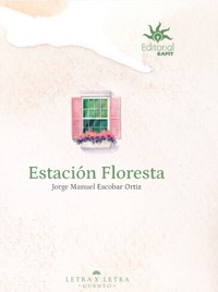 Estación Floresta - Jorge Manuel Escobar Ortiz - ebook