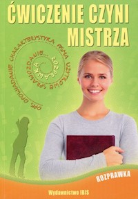 Ćwiczenie czyni mistrza Rozprawka - Agnieszka Nożyńska-Demianiuk - książka