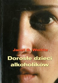Dorosłe dzieci alkoholików - Janet G. Woititz - ebook