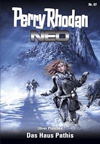 Perry Rhodan Neo 67: Das Haus Pathis - Oliver Plaschka - ebook