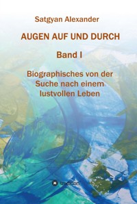 AUGEN AUF UND DURCH - Satgyan Alexander - ebook