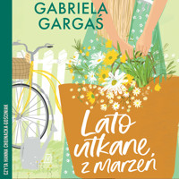 Lato utkane z marzeń - Gabriela Gargaś - ebook + audiobook + książka
