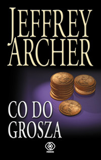 Co do grosza - Jeffrey Archer - książka