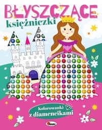 Kolorowanki z diamencikami Błyszczące księżniczki -  - książka