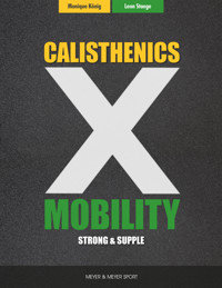 Calisthenics X Mobility - König Monique - ebook
