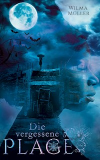 Die vergessene Plage - Wilma Müller - ebook