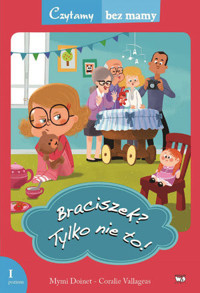 Czytamy bez mamy. Braciszek? Tylko nie to! - Doinet Mymi - książka