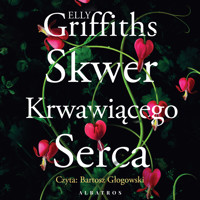 Skwer krwawiącego serca - Griffiths Elly - ebook + audiobook